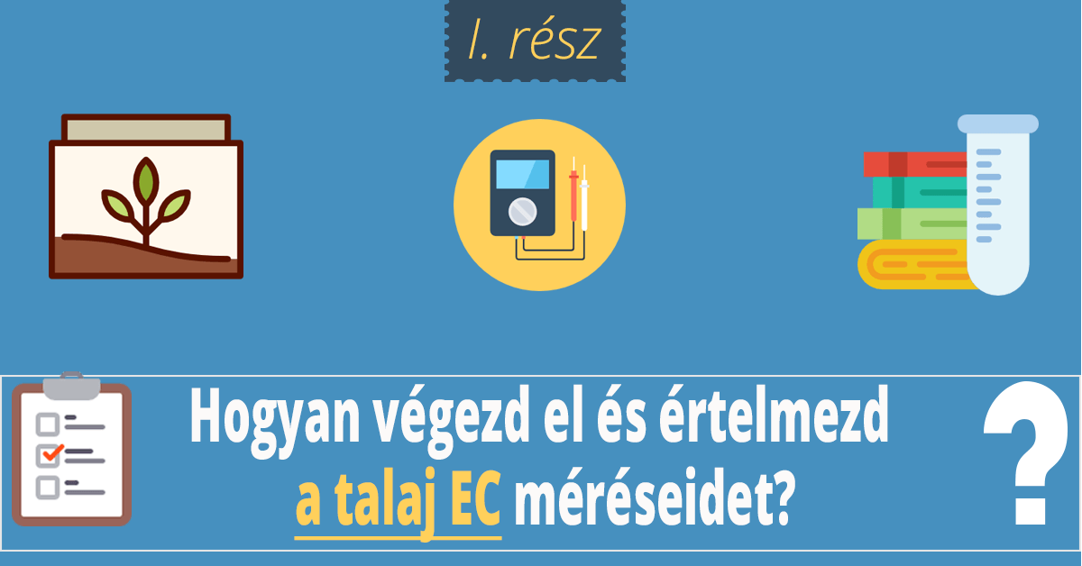 Talaj EC I. rész: Alapok, mértékegységek, talaj EC mérése, műszerek összehasonlítása