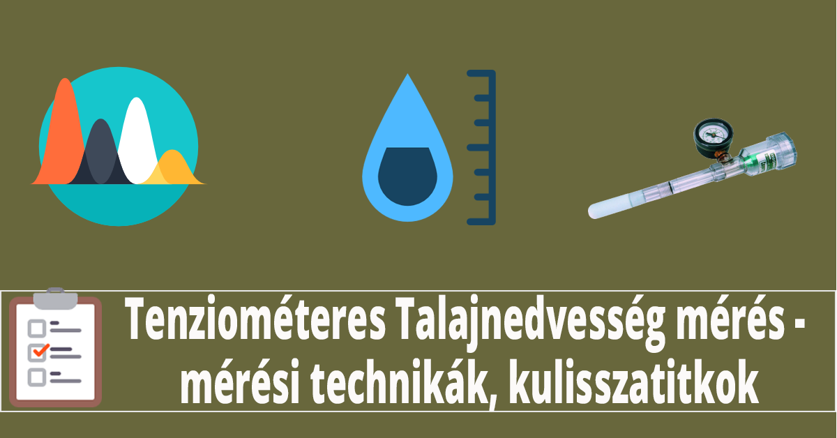 Tenziométer és a talajnedvesség mérés: talajmérések helyes elvégzése tenziométerrel