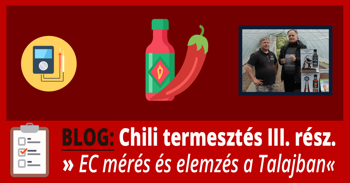 Chili Termesztés III. rész – Chili EC mérés és Talaj NPK teszt