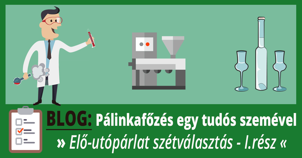 Pálinkafőzés: Minden az elő és utópárlatok szétválasztásáról
